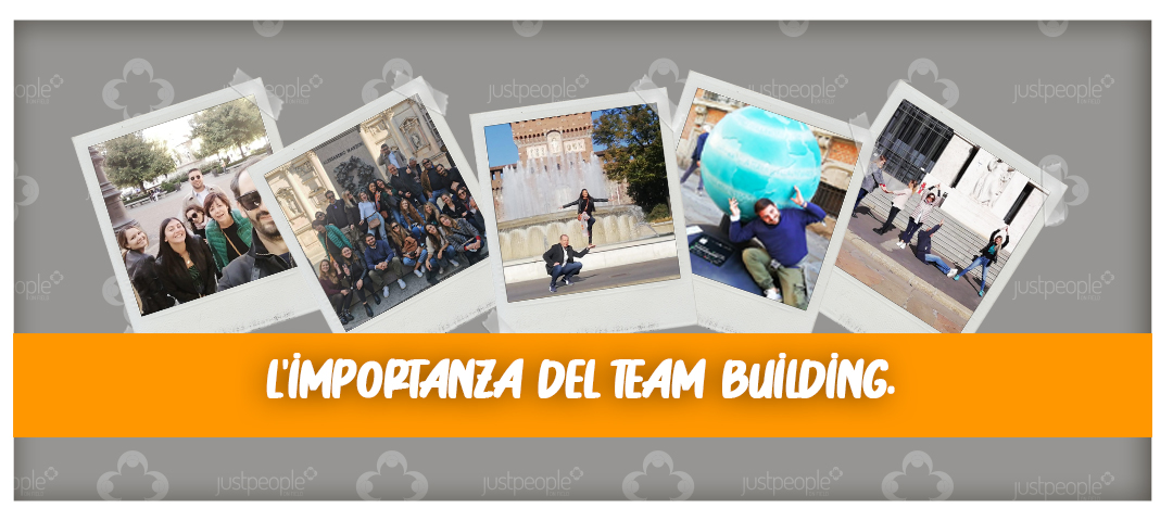 L’IMPORTANZA DEL TEAM BUILDING: COS’È E COME LO UTILIZZIAMO IN JUST PEOPLE?