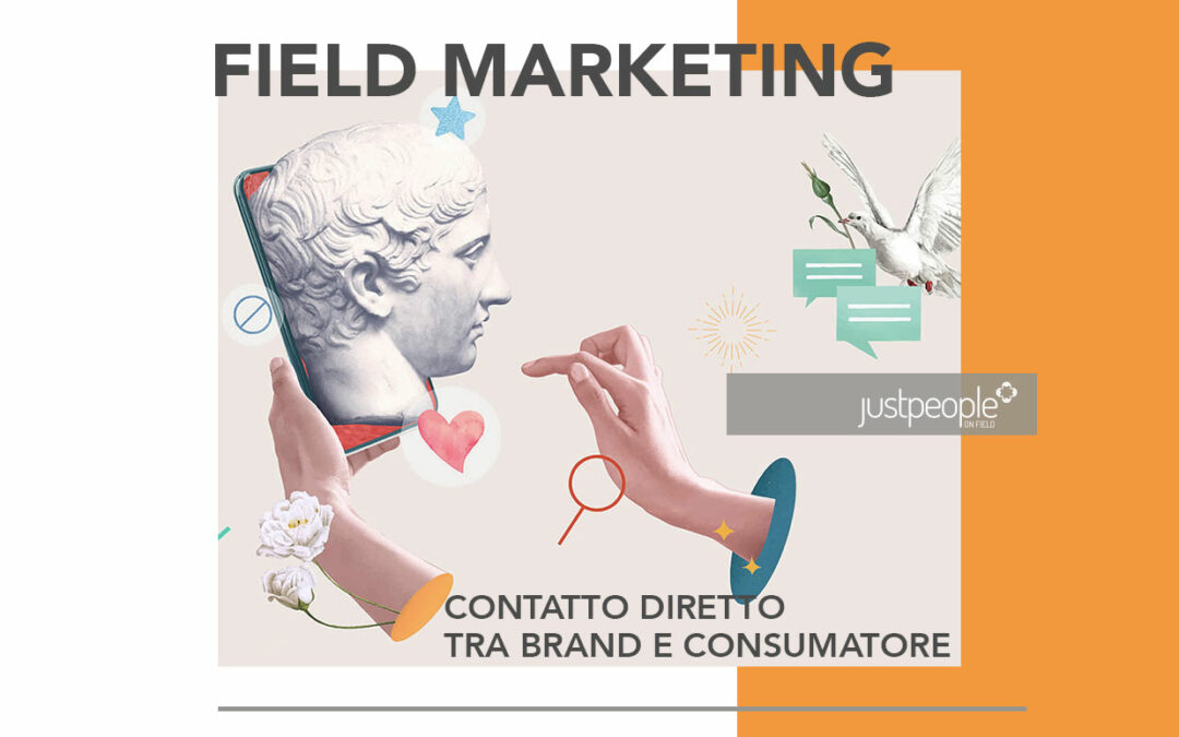 FIELD MARKETING: CONTATTO DIRETTO TRA BRAND E CONSUMATORE